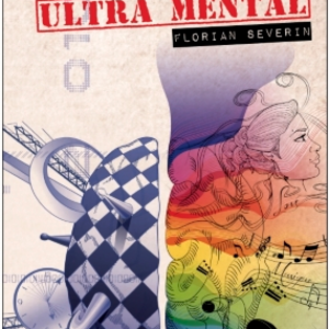 Ultra Mental par Florian Severin