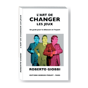 L'Art de changer les jeux - Roberto Giobbi