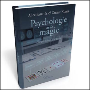 Psychologie de la magie par Alice Pailhès et Gustav Kuhn